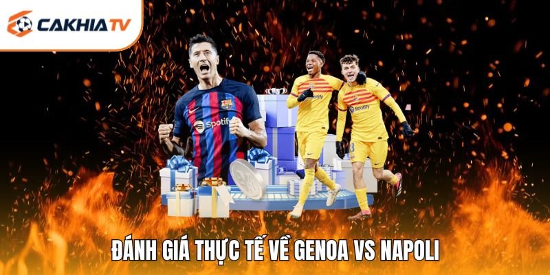 Đánh giá thực tế về Genoa vs Napoli